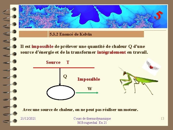 5 5. 3. 2 Enoncé de Kelvin Il est impossible de prélever une quantité