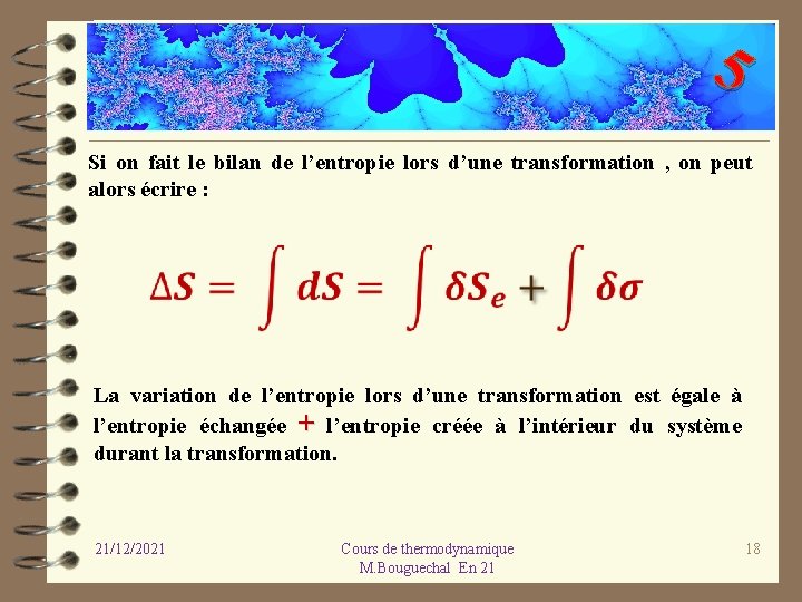 5 Si on fait le bilan de l’entropie lors d’une transformation , on peut