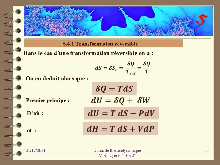 5 5. 4. 1 Transformation réversible Dans le cas d’une transformation réversible on a