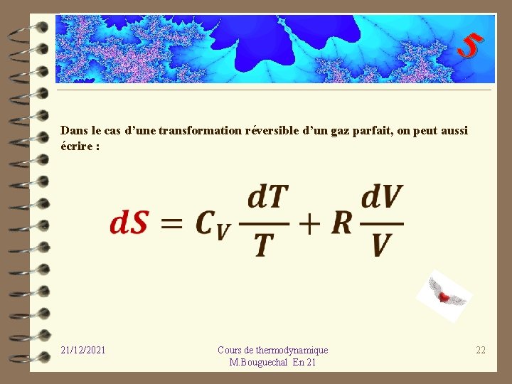 5 Dans le cas d’une transformation réversible d’un gaz parfait, on peut aussi écrire