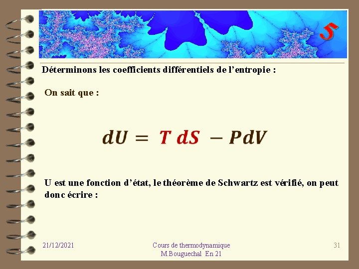 5 Déterminons les coefficients différentiels de l’entropie : On sait que : U est