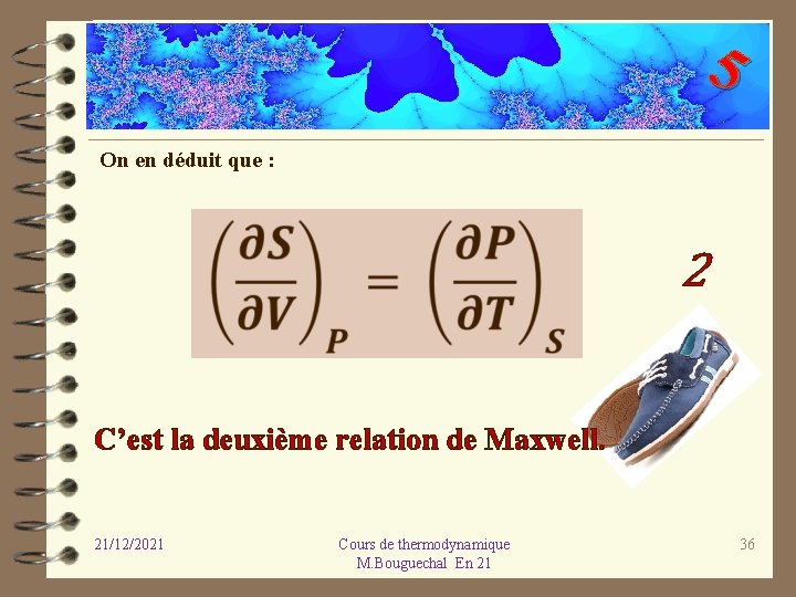 5 On en déduit que : 2 C’est la deuxième relation de Maxwell. 21/12/2021