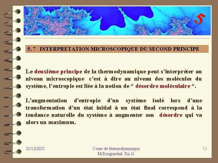 5 5. 7 INTERPRETATION MICROSCOPIQUE DU SECOND PRINCIPE Le deuxième principe de la thermodynamique