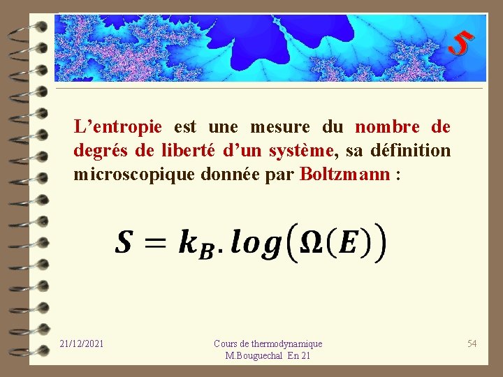 5 L’entropie est une mesure du nombre de degrés de liberté d’un système, sa