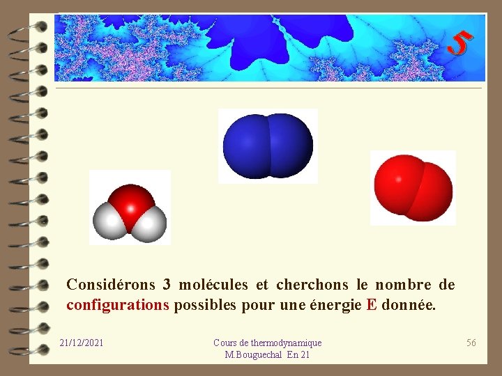 5 Considérons 3 molécules et cherchons le nombre de configurations possibles pour une énergie
