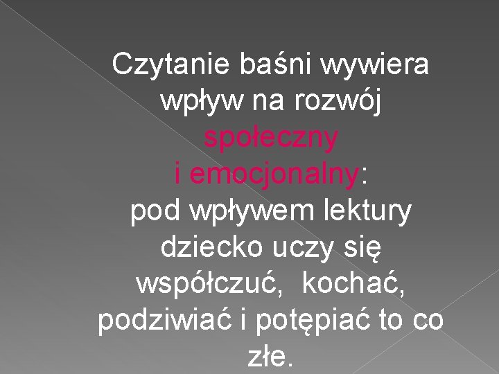 Czytanie baśni wywiera wpływ na rozwój społeczny i emocjonalny: pod wpływem lektury dziecko uczy