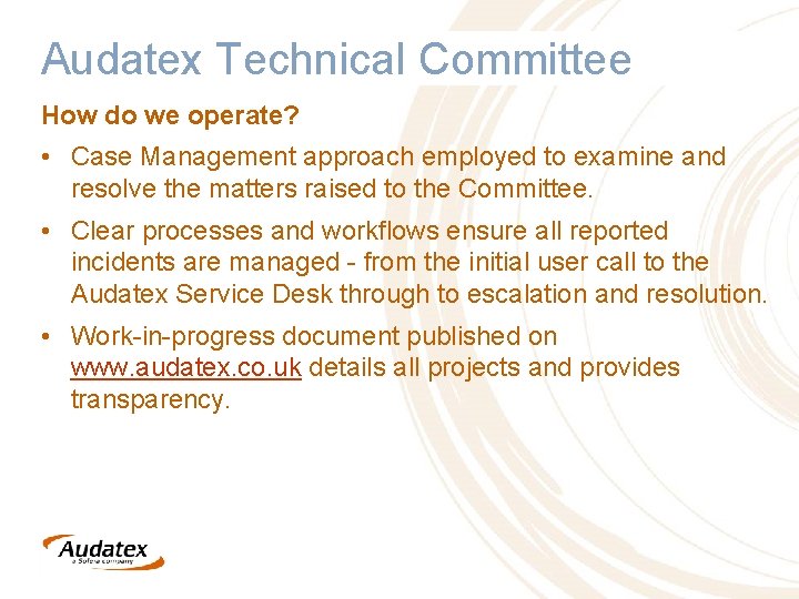 Audatex Technical Committee How do we operate? • Case Management approach employed to examine