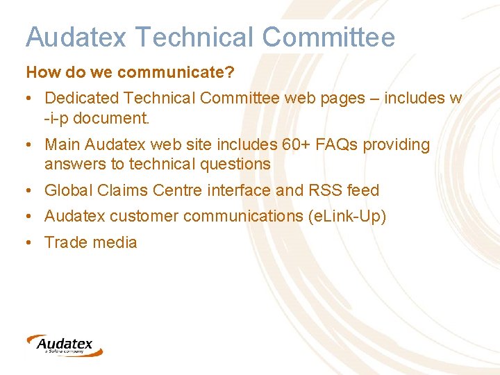 Audatex Technical Committee How do we communicate? • Dedicated Technical Committee web pages –