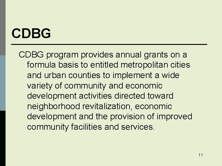 CDBG program provides annual grants on a formula basis to entitled metropolitan cities and