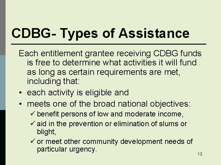 CDBG- Types of Assistance Each entitlement grantee receiving CDBG funds is free to determine