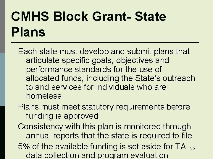 CMHS Block Grant- State Plans Each state must develop and submit plans that articulate