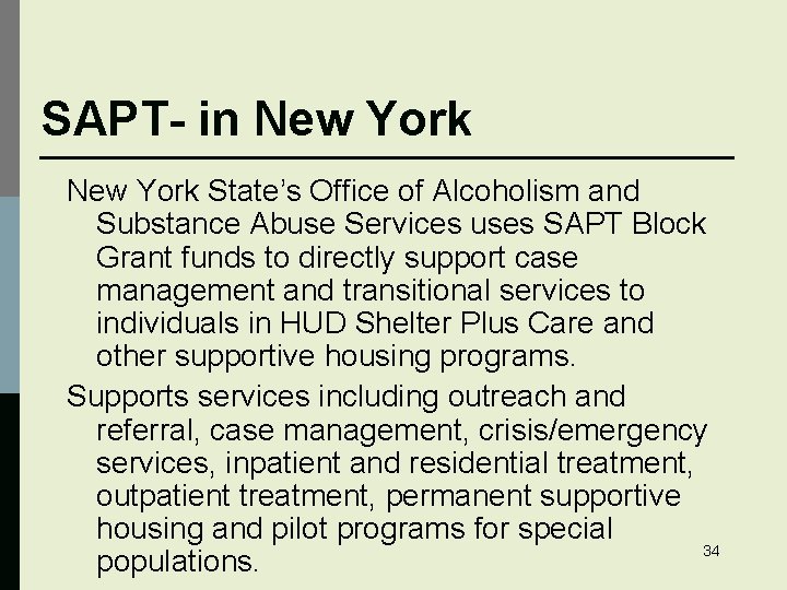 SAPT- in New York State’s Office of Alcoholism and Substance Abuse Services uses SAPT