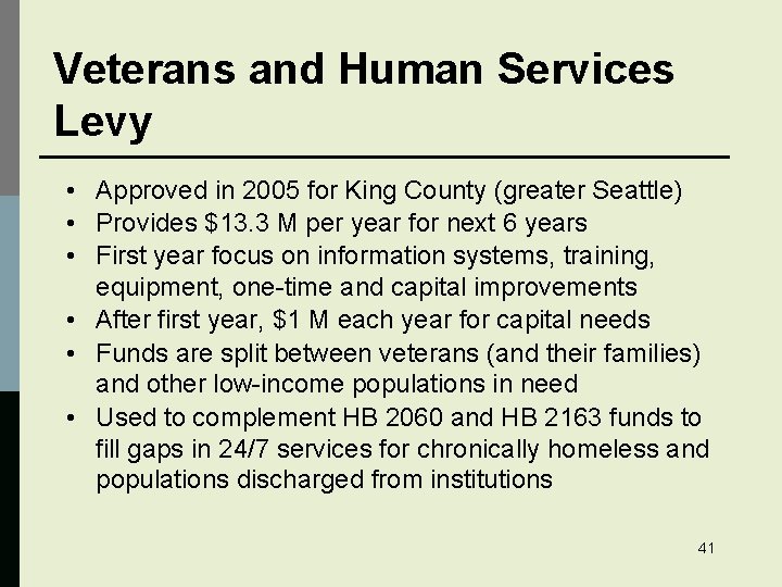 Veterans and Human Services Levy • Approved in 2005 for King County (greater Seattle)