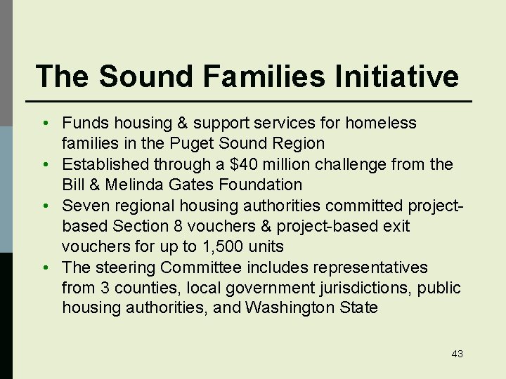 The Sound Families Initiative • Funds housing & support services for homeless families in