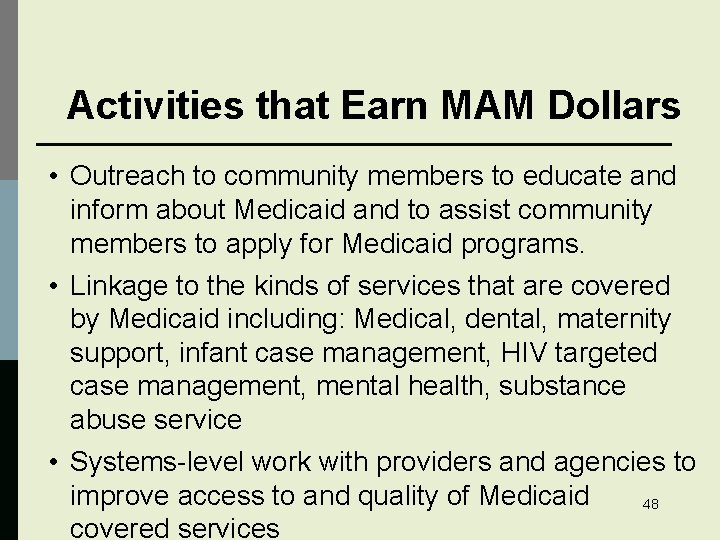 Activities that Earn MAM Dollars • Outreach to community members to educate and inform