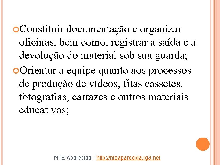  Constituir documentação e organizar oficinas, bem como, registrar a saída e a devolução