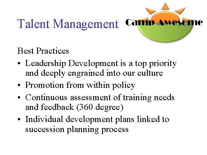 Talent Management Best Practices • Leadership Development is a top priority and deeply engrained