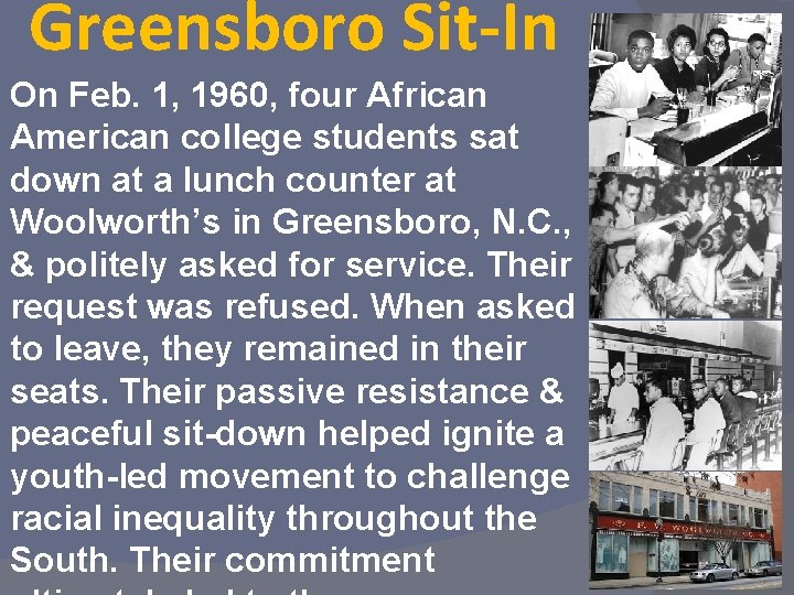 Greensboro Sit-In On Feb. 1, 1960, four African American college students sat down at
