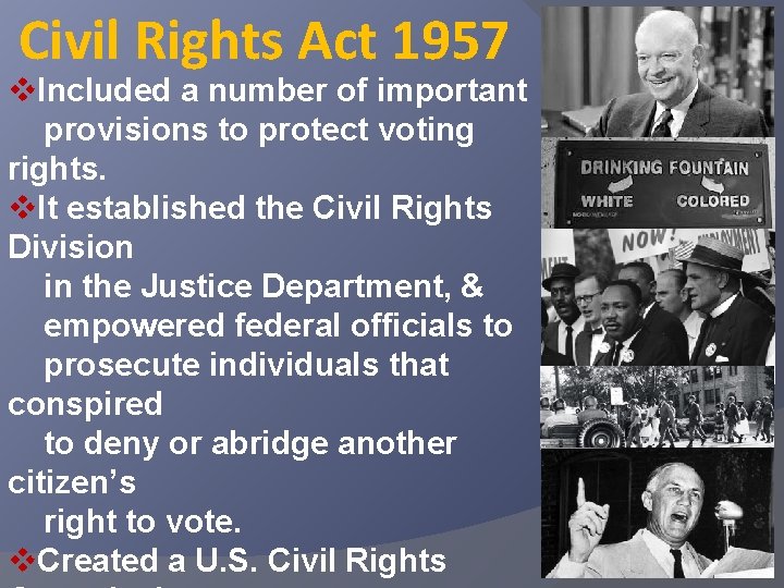 Civil Rights Act 1957 v. Included a number of important provisions to protect voting