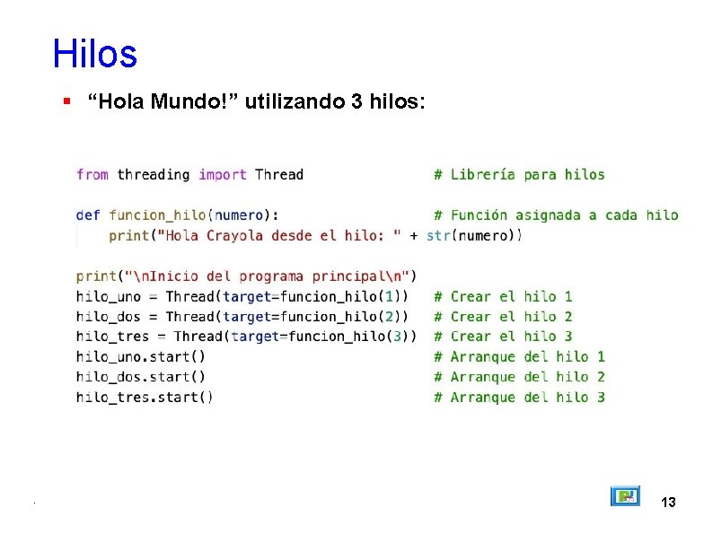 Hilos “Hola Mundo!” utilizando 3 hilos: . 13 