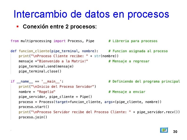 Intercambio de datos en procesos Conexión entre 2 procesos: . 30 