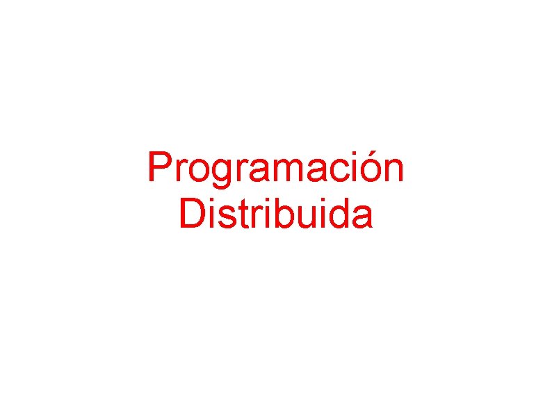 Programación Distribuida 