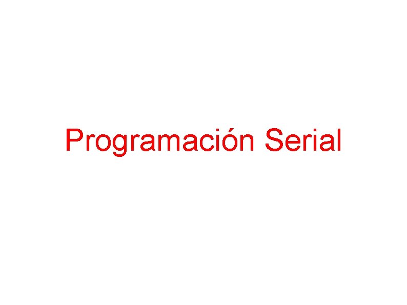 Programación Serial 