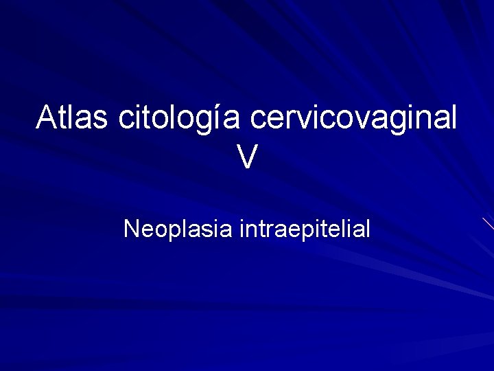 Atlas citología cervicovaginal V Neoplasia intraepitelial 