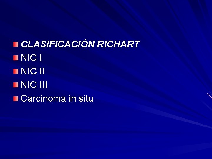 CLASIFICACIÓN RICHART NIC III Carcinoma in situ 
