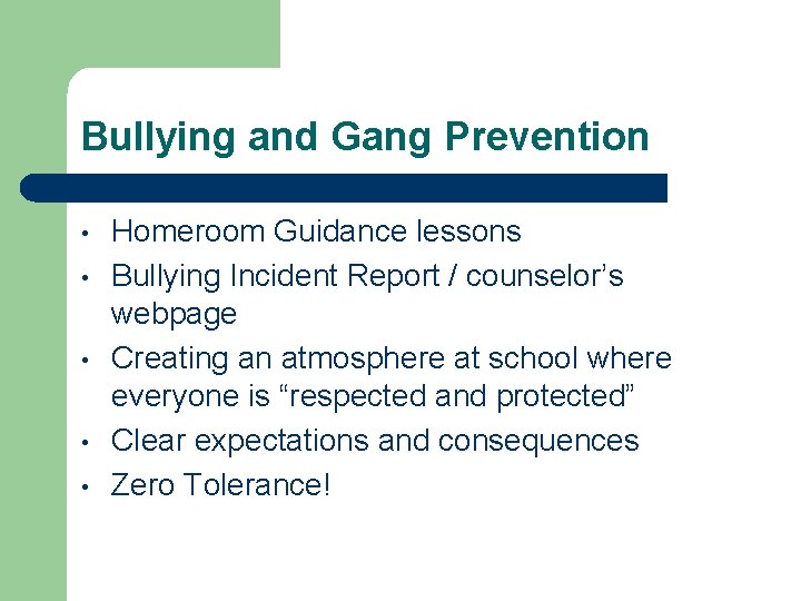 Bullying and Gang Prevention • • • Homeroom Guidance lessons Bullying Incident Report /