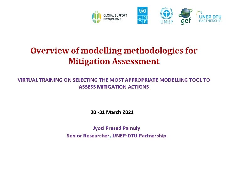 Overview of modelling methodologies for Mitigation Assessment VIRTUAL TRAINING ON SELECTING THE MOST APPROPRIATE Overview of modelling methodologies for Mitigation Assessment VIRTUAL TRAINING ON SELECTING THE MOST APPROPRIATE