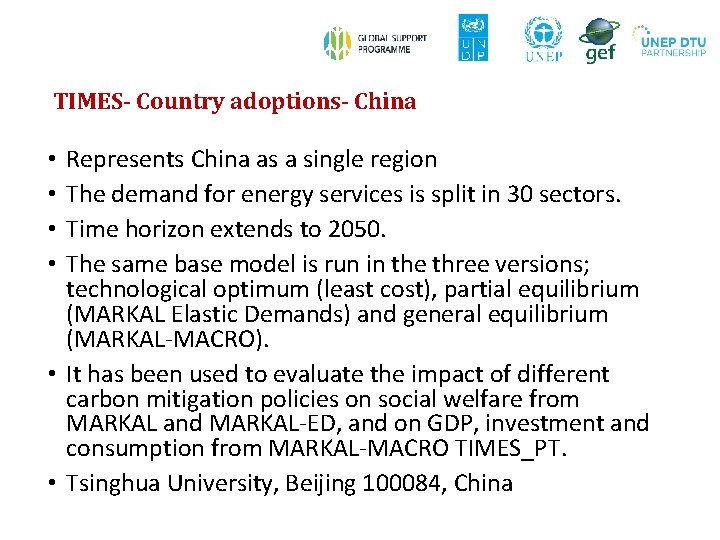 TIMES- Country adoptions- China Represents China as a single region The demand for energy TIMES- Country adoptions- China Represents China as a single region The demand for energy