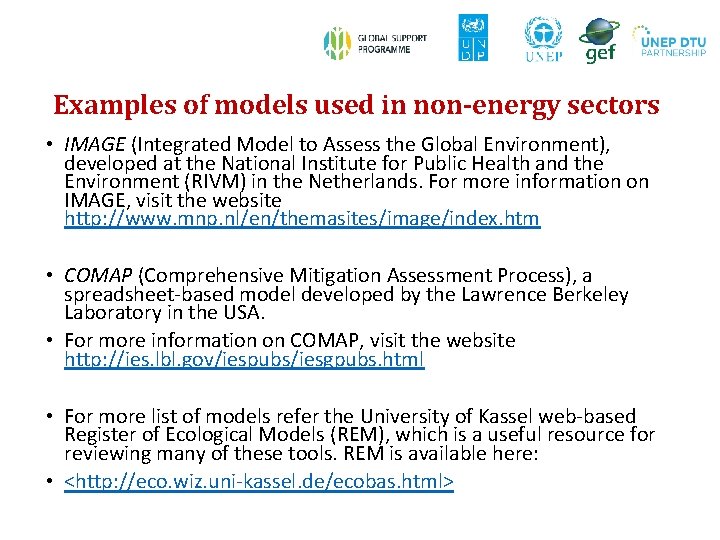 Examples of models used in non-energy sectors • IMAGE (Integrated Model to Assess the Examples of models used in non-energy sectors • IMAGE (Integrated Model to Assess the