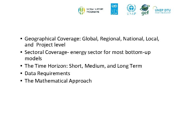 • Geographical Coverage: Global, Regional, National, Local, and Project level • Sectoral Coverage- • Geographical Coverage: Global, Regional, National, Local, and Project level • Sectoral Coverage-