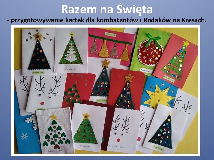 Razem na Święta - przygotowywanie kartek dla kombatantów i Rodaków na Kresach. 