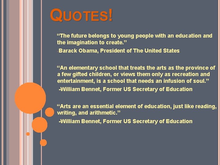 QUOTES! “The future belongs to young people with an education and the imagination to