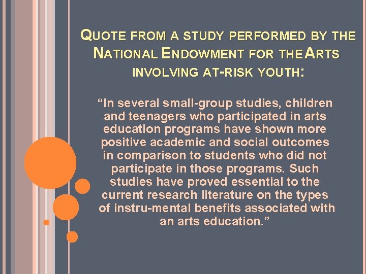 QUOTE FROM A STUDY PERFORMED BY THE NATIONAL ENDOWMENT FOR THE ARTS INVOLVING AT