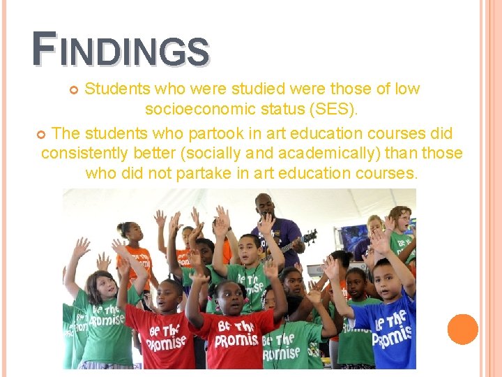 FINDINGS Students who were studied were those of low socioeconomic status (SES). The students