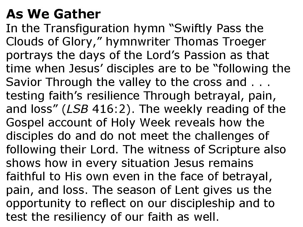 As We Gather In the Transfiguration hymn “Swiftly Pass the Clouds of Glory, ”