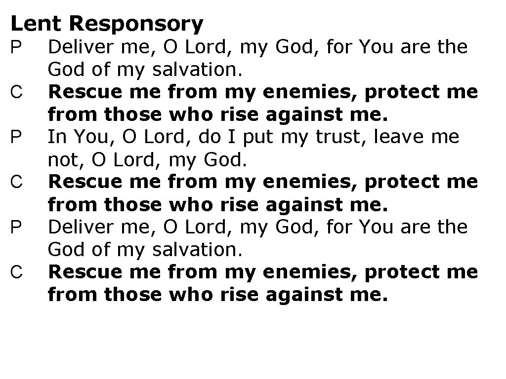 Lent Responsory P C P C Deliver me, O Lord, my God, for You