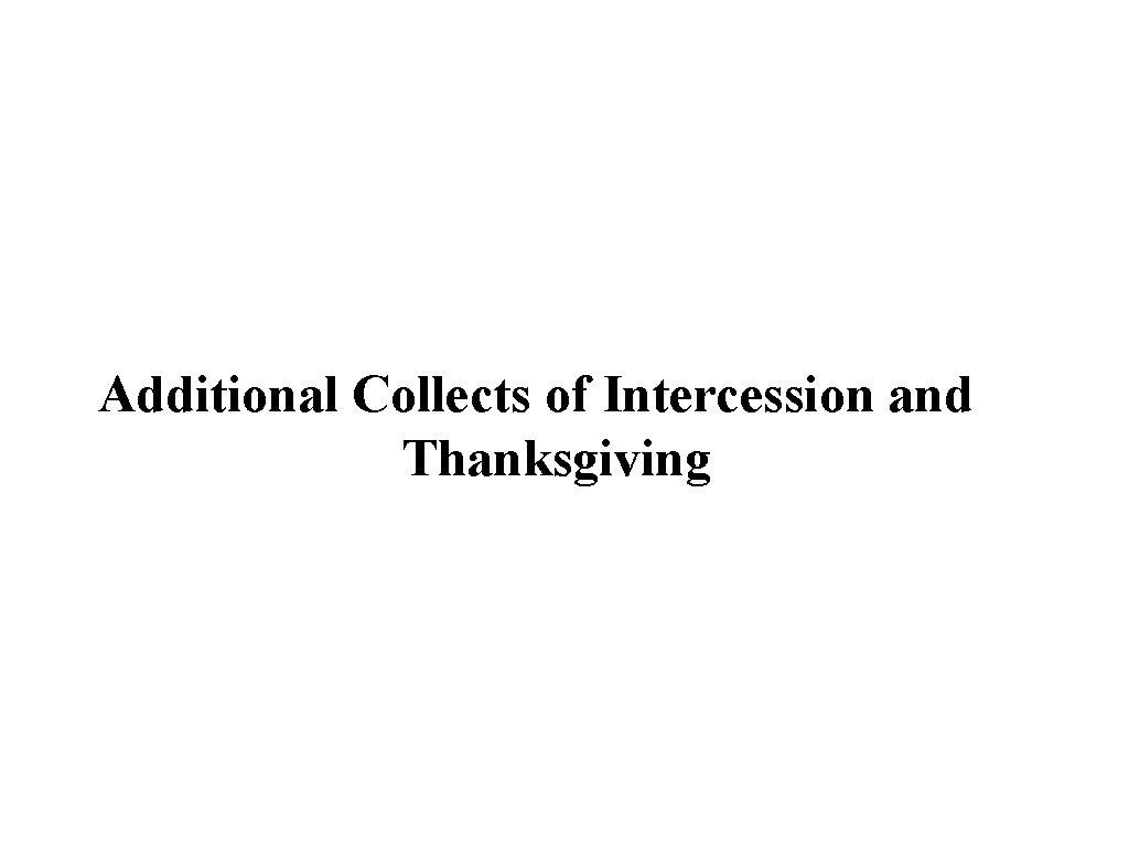 Additional Collects of Intercession and Thanksgiving 