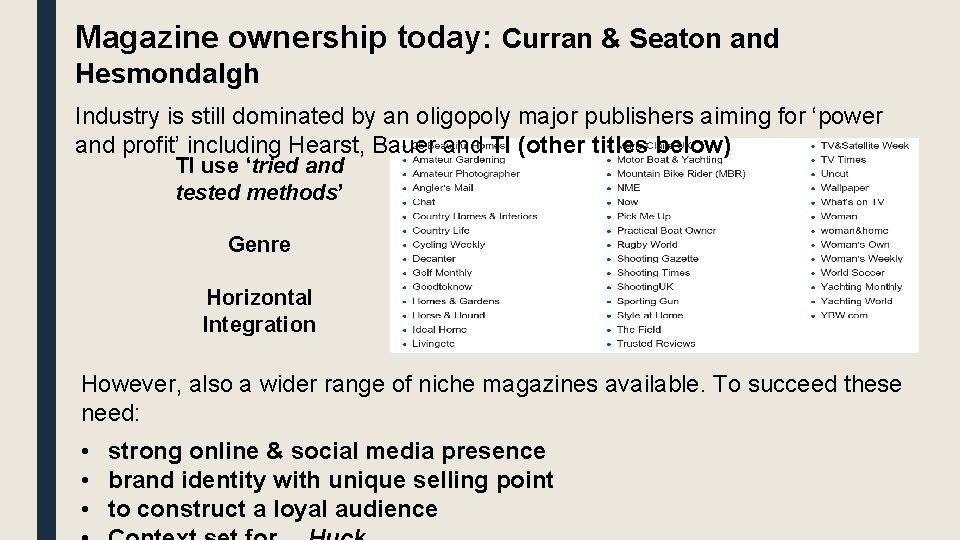 Magazine ownership today: Curran & Seaton and Hesmondalgh Industry is still dominated by an