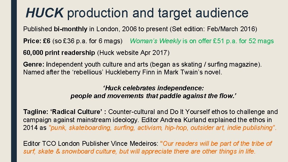 HUCK production and target audience Published bi-monthly in London, 2006 to present (Set edition: