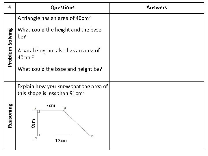 Questions 4 Problem Solving A triangle has an area of 40 cm 2 What