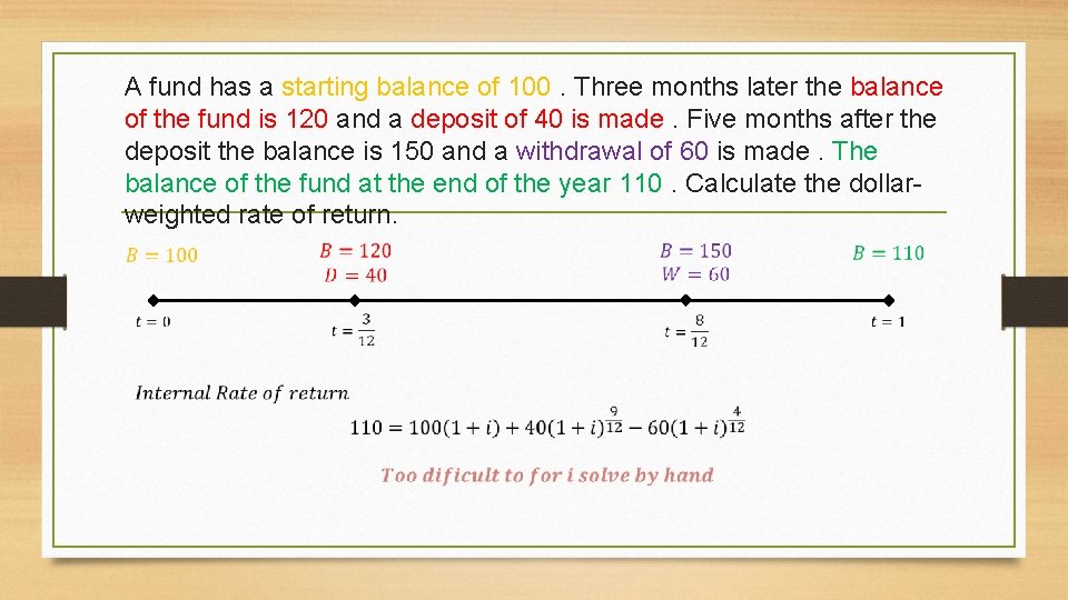 A fund has a starting balance of 100. Three months later the balance of