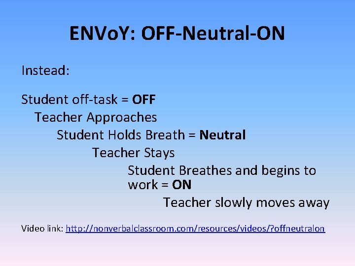 ENVo. Y: OFF-Neutral-ON Instead: Student off‐task = OFF Teacher Approaches Student Holds Breath =