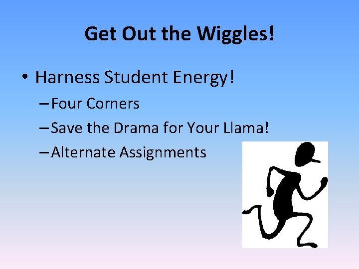 Get Out the Wiggles! • Harness Student Energy! – Four Corners – Save the