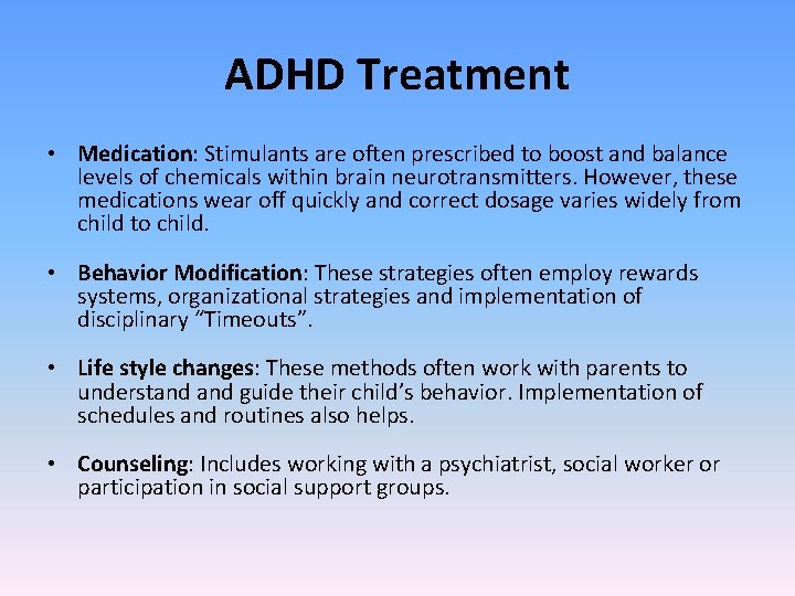 ADHD Treatment • Medication: Stimulants are often prescribed to boost and balance levels of