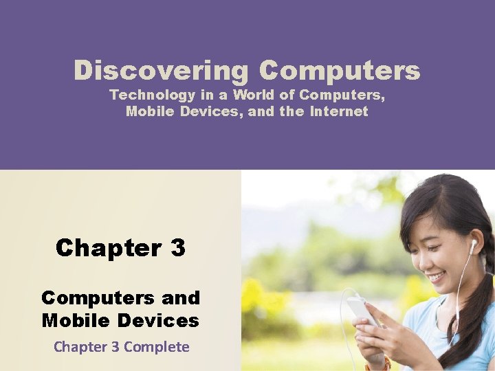 Discovering Computers Technology in a World of Computers, Mobile Devices, and the Internet Chapter