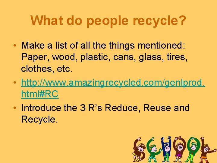 What do people recycle? • Make a list of all the things mentioned: Paper, What do people recycle? • Make a list of all the things mentioned: Paper,